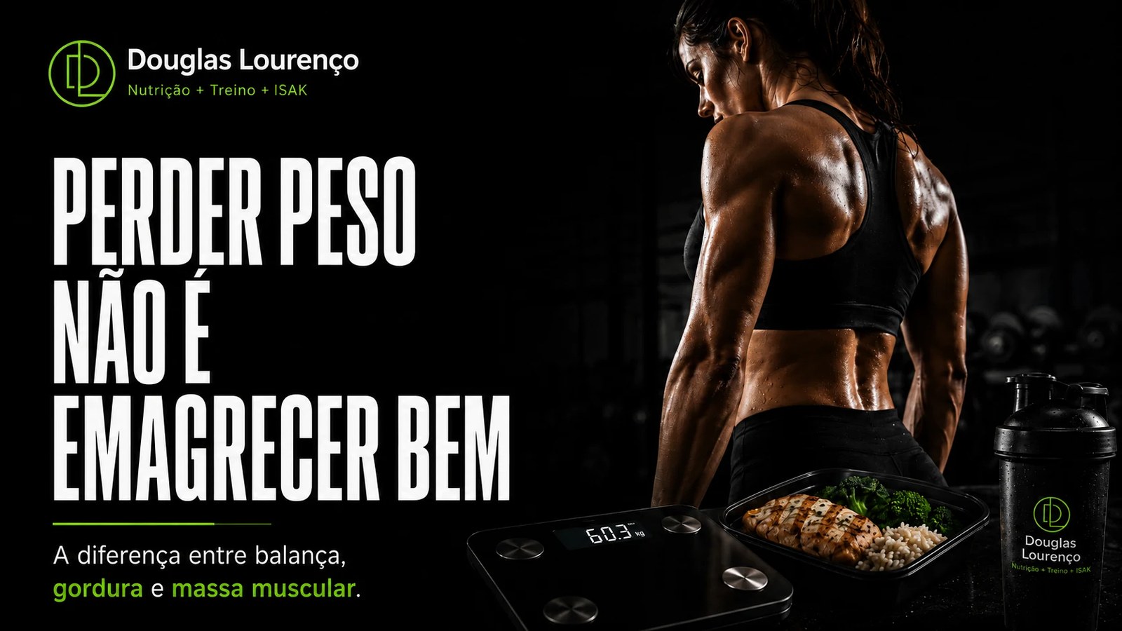 Perder peso não é emagrecer bem: diferença entre balança, gordura e massa muscular.